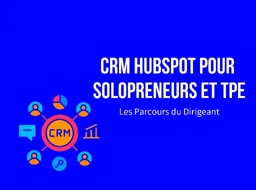 CRM Hubspot pour solopreneurs et TPE
