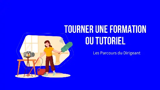 Tourner une formation ou tutoriel vidéo